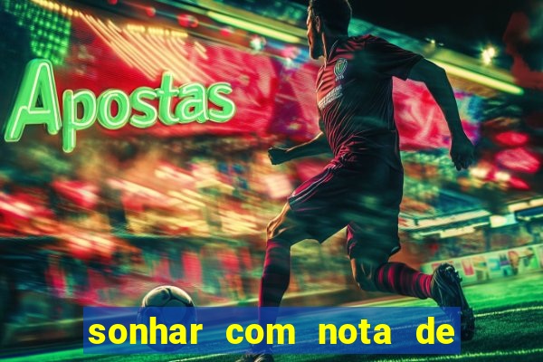 sonhar com nota de 5 reais no jogo do bicho